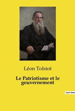 Le Patriotisme et le gouvernement - Tolstoï, Léon