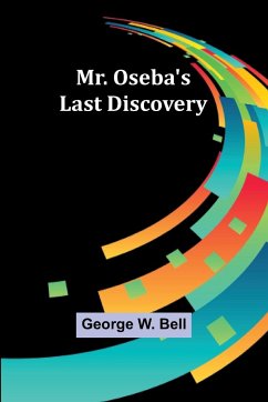 Mr. Oseba's Last Discovery - Bell, George W.