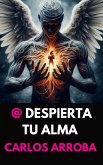 @ Despierta Tu Alma (arrobaverso - español, #0) (eBook, ePUB)