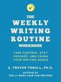 The Weekly Writing Routine Workbook (eBook, ePUB)