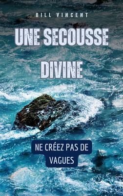 Une secousse divine (eBook, ePUB) Une secousse divine (eBook, ePUB)