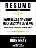 Resumo Estendido - Homens São De Marte, Mulheres São De Vênus (Men Are From Mars, Women Are From Venus) - Baseado No Livro De John Gray (eBook, ePUB)