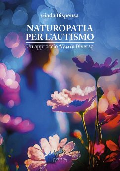 Naturopatia per l’autismo (eBook, ePUB) - Dispensa, Giada