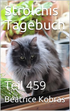 Strolchis Tagebuch - Teil 459 (eBook, ePUB) - Kobras, Beatrice
