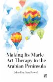 Making its Mark: Art Therapy in the Arabian Peninsula (eBook, ePUB)