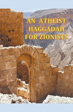 An Atheist Haggadah for Zionists - Lightstone, Elias