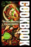 20 Easy, Healthy Italian Recipes (eBook, ePUB) 20 Easy, Healthy Italian Recipes (eBook, ePUB)