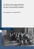 150 Jahre Kunstgeschichte an der Universität Gießen (eBook, PDF)