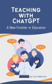 Teaching with ChatGPT: A New Frontier in Education (eBook, ePUB)