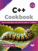 C++ Cookbook: How to write great code with the latest C++ releases (eBook, ePUB)