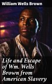 Life and Escape of Wm. Wells Brown from American Slavery (eBook, ePUB)