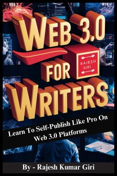 Web 3.0 for Writers: Learn To Self-Publish Like Pro On Web 3.0 Platforms (eBook, ePUB) - Giri, Rajesh