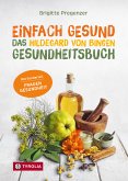 Einfach gesund. Das Hildegard von Bingen Gesundheitsbuch (eBook, ePUB)