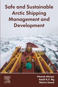 Safe and Sustainable Arctic Shipping Management and Development (eBook, ePUB) - Afenyo, Mawuli; Ng, Adolf K. Y.; Saeed, Naima