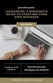 Launchpad: A Beginner's Guide to Starting Your Own Business (eBook, ePUB)