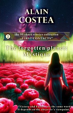 The forgotten planet: Mystique (First Contacts - short stories, #2) (eBook, ePUB) - Costea, Alain