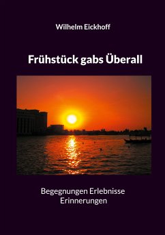 Frühstück gabs Überall (eBook, ePUB) - Eickhoff, Wilhelm