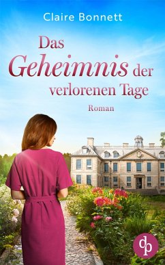 Das Geheimnis der verlorenen Tage (eBook, ePUB) - Bonnett, Claire