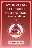 Ayurveda-Lehrbuch: Caraka-Samhita-Kompendium (eBook, ePUB) Ayurveda-Lehrbuch: Caraka-Samhita-Kompendium (eBook, ePUB)
