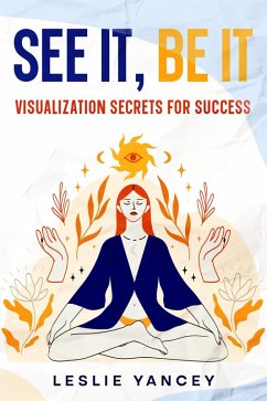 See It, Be It (eBook, ePUB) - Yancey, Leslie