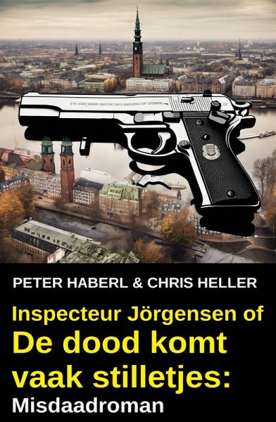 Inspecteur Jörgensen of De dood komt vaak stilletjes: Misdaadroman (eBook, ePUB) Inspecteur Jörgensen of De dood komt vaak stilletjes: Misdaadroman (eBook, ePUB)