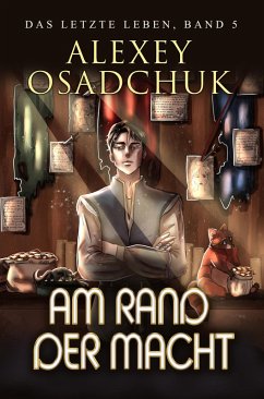 Am Rand der Macht (Das letzte Leben Buch 5): Progression Fantasy Serie (eBook, ePUB) - Osadchuk, Alexey