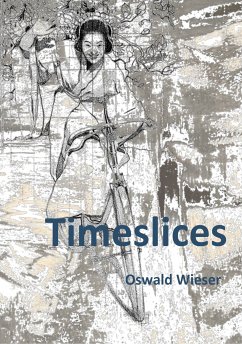 Timeslices (eBook, ePUB) - Wieser, Oswald; Wieser, Oswald