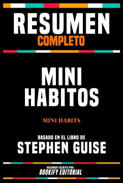 Resumen Completo - Mini Habitos (Mini Habits) - Basado En El Libro De Stephen Guise (eBook, ePUB) - Editorial, Bookify; Editorial, Bookify