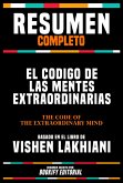 Resumen Completo - El Codigo De Las Mentes Extraordinarias (The Code Of The Extraordinary Mind) - Basado En El Libro De Vishen Lakhiani (eBook, ePUB)