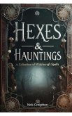 Hexes and Hauntings: A Collection of Wicked Witchcraft Spells (eBook, ePUB)