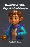 Wonderland Tales: Magical Adventures for Kids (eBook, ePUB)