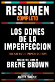 Resumen Completo - Los Dones De La Imperfeccion (The Gifts Of Imperfection) - Basado En El Libro De Brene Brown (eBook, ePUB) Resumen Completo - Los Dones De La Imperfeccion (The Gifts Of Imperfection) - Basado En El Libro De Brene Brown (eBook, ePUB)
