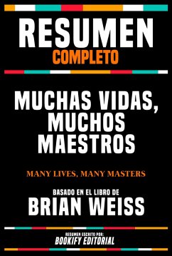 Resumen Completo - Muchas Vidas, Muchos Maestros (Many Lives, Many Masters) - Basado En El Libro De Brian Weiss (eBook, ePUB) - Editorial, Bookify; Editorial, Bookify