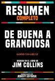 Resumen Completo - De Buena A Grandiosa (Good To Great) - Basado En El Libro De Jim Collins (eBook, ePUB)