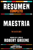 Resumen Completo - Maestria (Mastery) - Basado En El Libro De Robert Greene (eBook, ePUB)