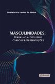 Masculinidades: trabalho, alcoolismo, corpos e representações (eBook, ePUB)