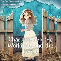 Charlotte and the World Beyond the Fence (The Magic of Reading) (eBook, ePUB) - Greenwood, Dan Owl