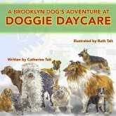 A Brooklyn Dog's Adventure at Doggie Daycare (A Brooklyn Dog's Adventures, #3) (eBook, ePUB) A Brooklyn Dog's Adventure at Doggie Daycare (A Brooklyn Dog's Adventures, #3) (eBook, ePUB)