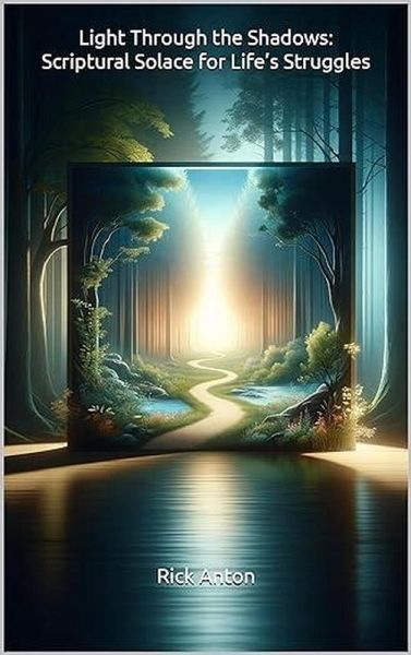 Light Through the Shadows: Scriptural Solace for Life's Struggles (eBook, ePUB) Light Through the Shadows: Scriptural Solace for Life's Struggles (eBook, ePUB)