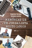 Memórias de um Jornalista Muito Louco (eBook, ePUB)