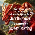 Sweet Destiny (Way Beyond the Sky, Where Dragons Rule, #11) (eBook, ePUB)