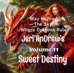 Sweet Destiny (Way Beyond the Sky, Where Dragons Rule, #11) (eBook, ePUB) - Andrew, Jeri