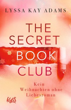 Kein Weihnachten ohne Liebesroman / The Secret Book Club Bd.5  - Adams, Lyssa Kay