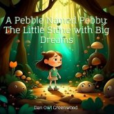 A Pebble Named Pebby: The Little Stone with Big Dreams (The Magic of Reading) (eBook, ePUB)