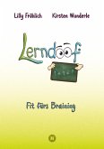 Lerndoof - Dein praktischer Lernkompass: So wird Lernen zum Kinderspiel - mit Mindmaps, Kerzenliste, Körperroute, Loci-Technik und Co.