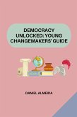 Democracy Unlocked: Young Changemakers' Guide