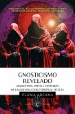 Gnosticismo Revelado - Arquetipos, Mitos y Misterios de una Revolución Espiritual Oculta (Operación Arconte, #1) (eBook, ePUB)