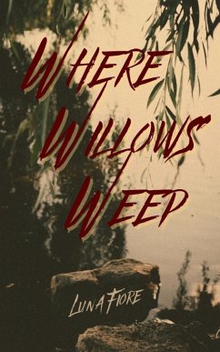 Where Willows Weep (eBook, ePUB) Cover Where Willows Weep (eBook, ePUB)