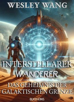 Cover Interstellarer Wanderer: Das Geheimnis der Galaktischen Grenze (eBook, ePUB)