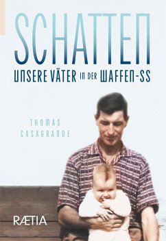 Schatten. Unsere Väter in der Waffen-SS - Casagrande, Thomas